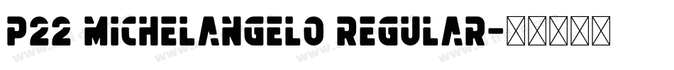 P22 Michelangelo Regular字体转换